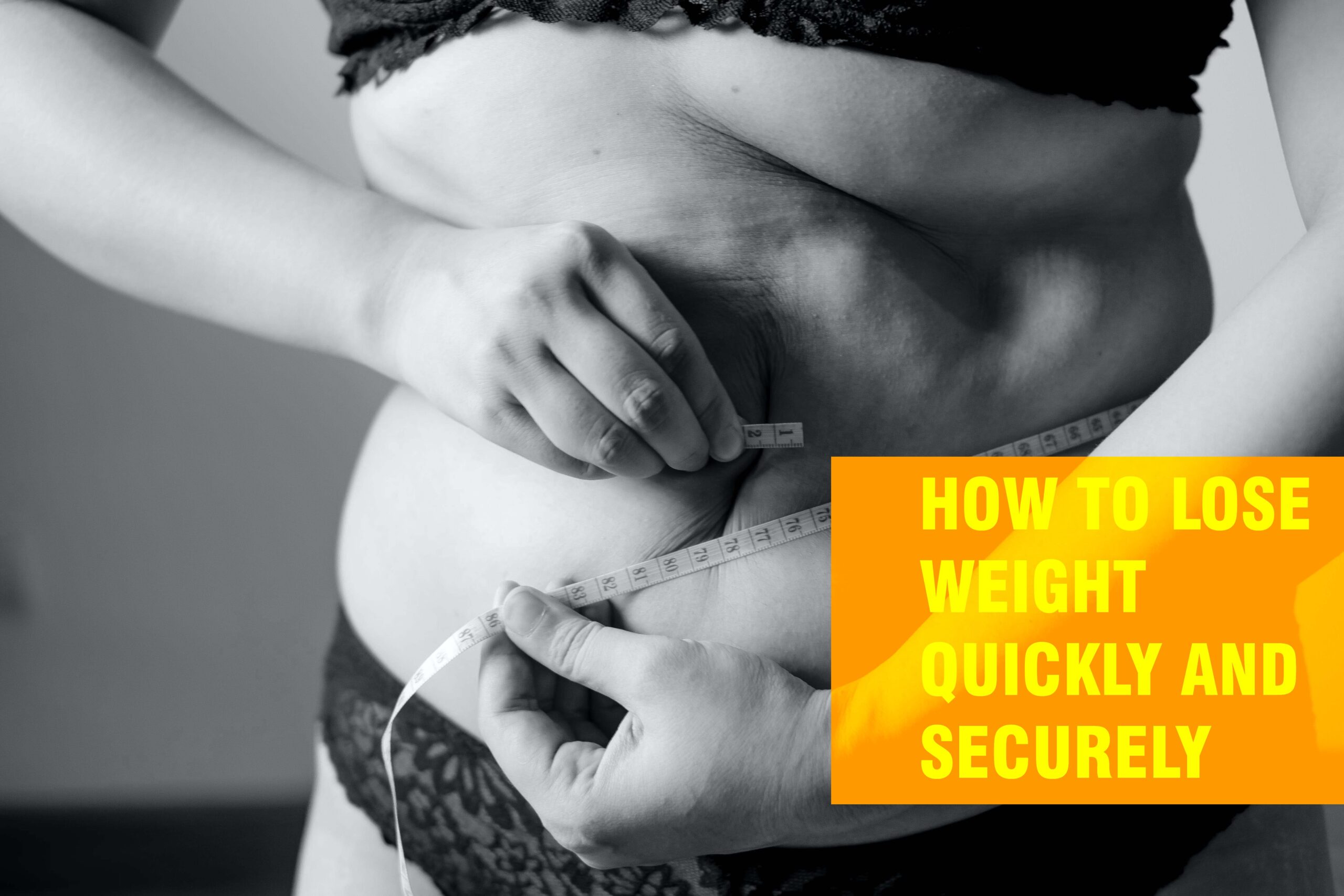 How to Lose Weight Quickly and Securely