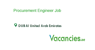 DUBAI - URGENT RECRUITMENT OF PROCUREMENT ENGINEER