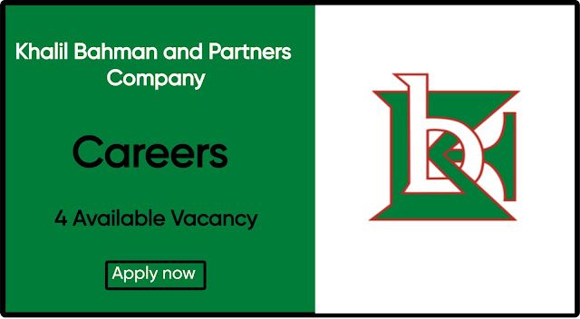 Khalil Bahman & Partners General Trading and Contracting Company Hiring 