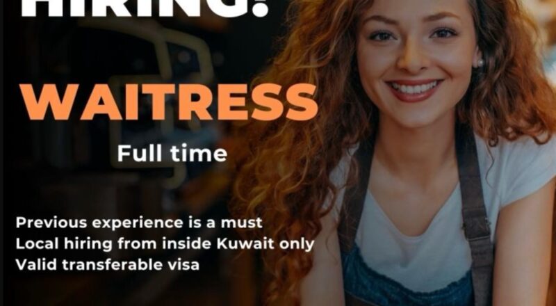 restaurant jobs in kuwait – hiring full-time waitress may 2025 | apply now