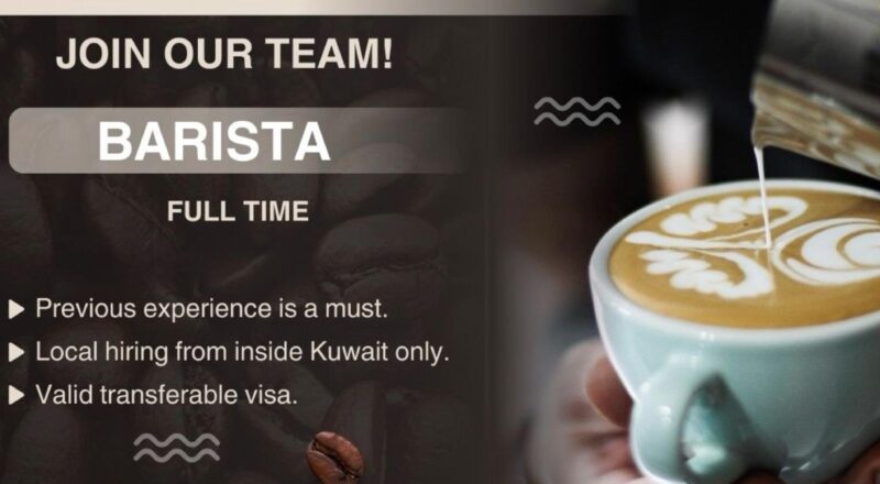 exciting coffee shop jobs in kuwait – full-time barista roles hiring may 2025