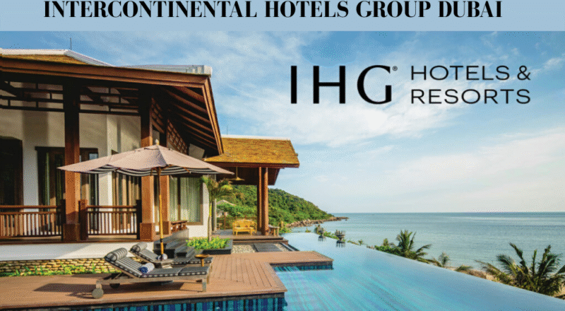 ✨ InterContinental Hotels Group Dubai Multiple Hotel Job Vacancies 2025