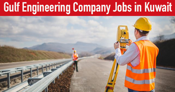 ✨ Exciting Gulf Engineering Company Job Vacancies in Kuwait 2025