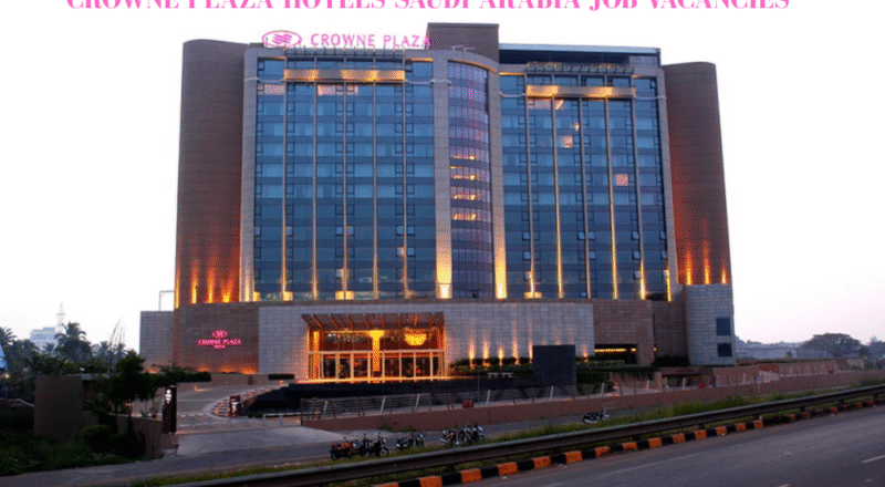 🌟 Explore 25 Exciting Crowne Plaza Hotels Saudi Arabia Job Vacancies 2025