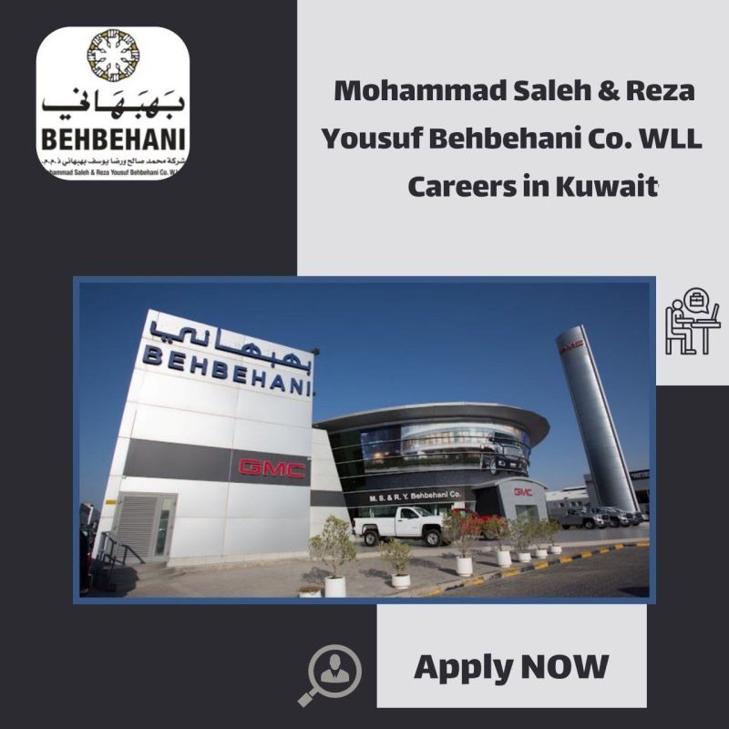 π Exciting Mohammad Saleh & Reza Yousuf Behbehani Co. WLL Jobs in Kuwait 2025