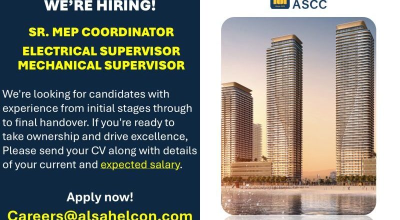 ๐ฅ Urgent Hiring for MEP and Supervisor Roles at ASCC Dubai 2025