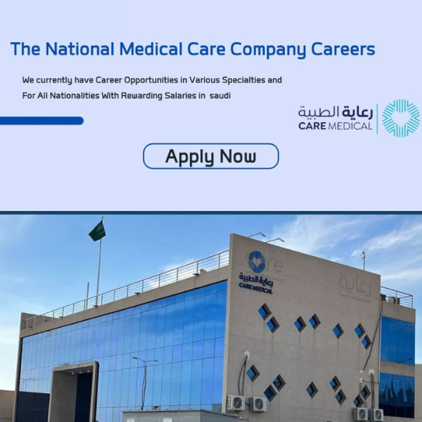📍 National Medical Care Company Hiring in Saudi Arabia – 23 Vacancies for All Nationalities