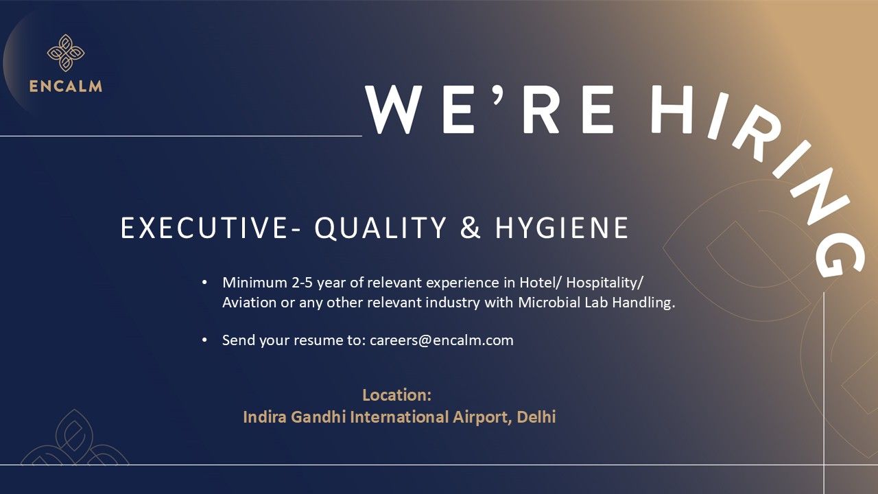 🌟 Excellent Executive Quality & Hygiene Job at Encalm Delhi Airport 2025