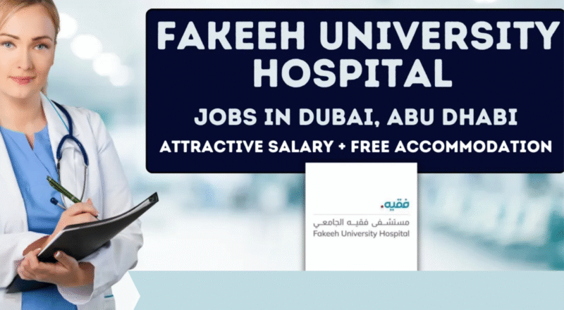 🏥 Fakeeh University Hospital Careers 2025 – High-Paying Healthcare Jobs in Dubai