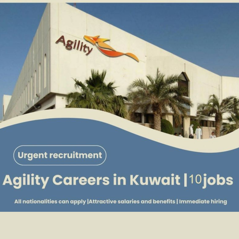 📢 Agility multiple job vacancies in Kuwait with attractive benefits 2025