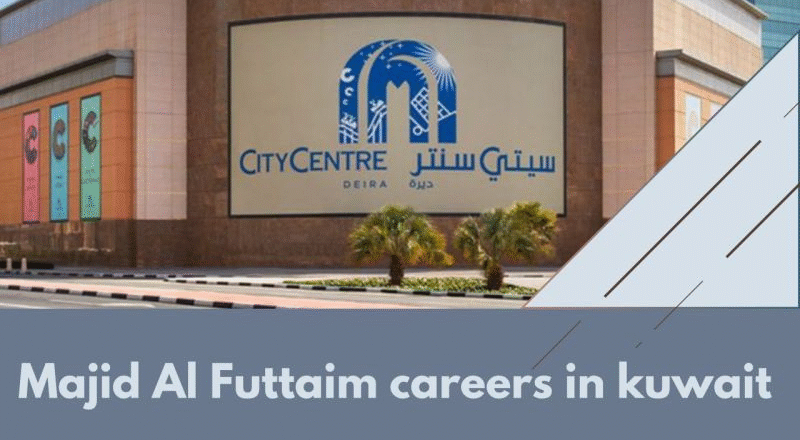 🌟 Exciting Majid Al Futtaim Careers in Kuwait for All Nationalities 2025
