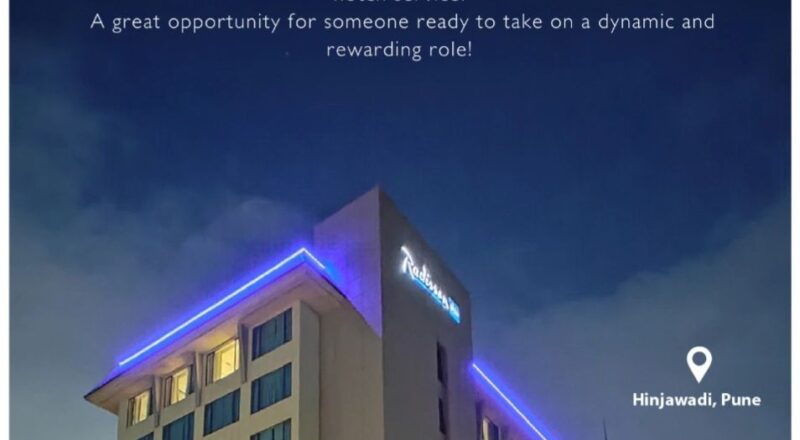 🌟 Radisson Blu Pune Hinjawadi Multiple Job Openings June 2025