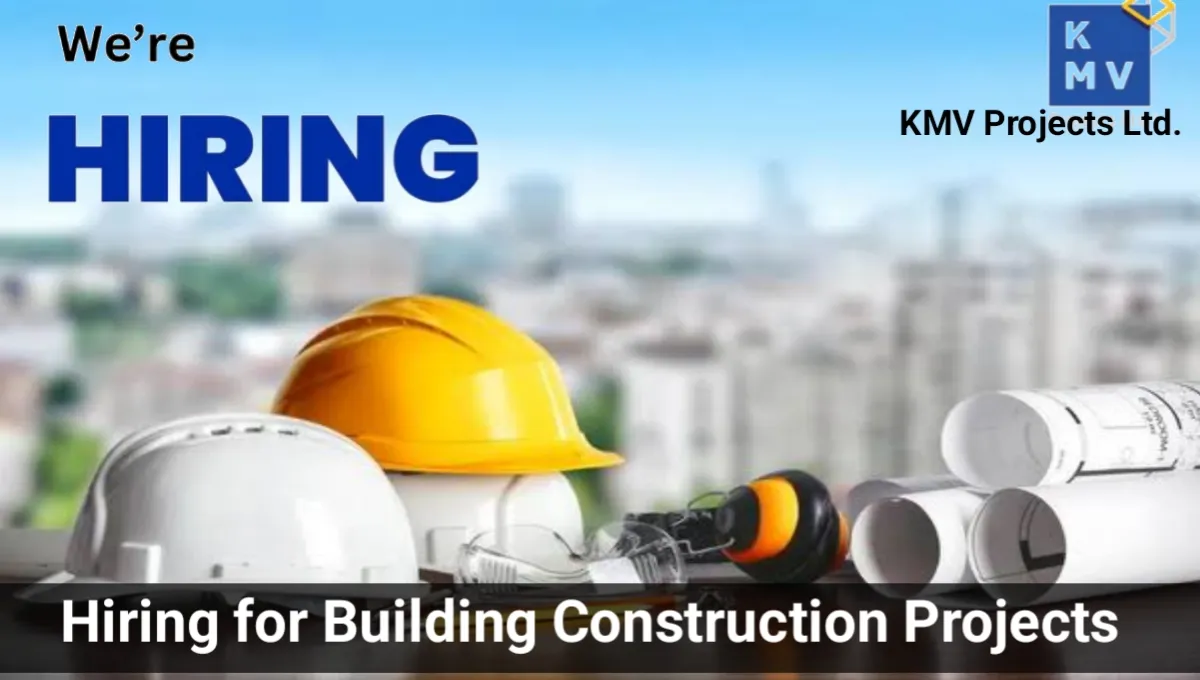 🌟 Excellent KMV Projects Ltd Building Construction Job Openings 2025