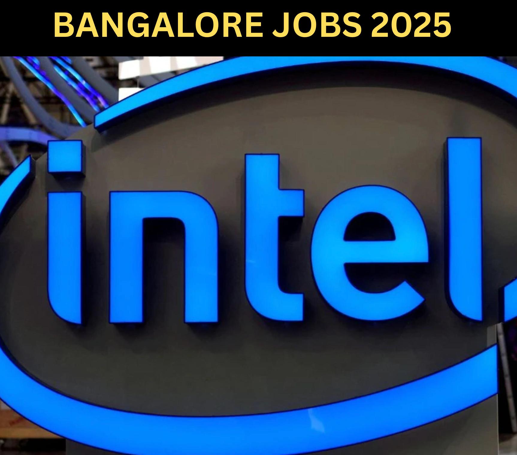 Intel Bangalore Jobs 2025 – High Growth Engineering Roles Now Hiring!