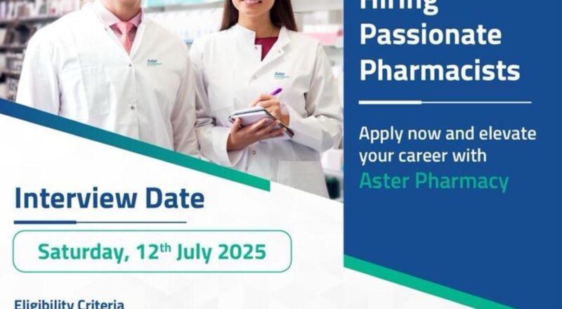 Walk In Interviews Abroad 2025 – Aster Pharmacy UAE Hiring Licensed Pharmacists Now | July 12