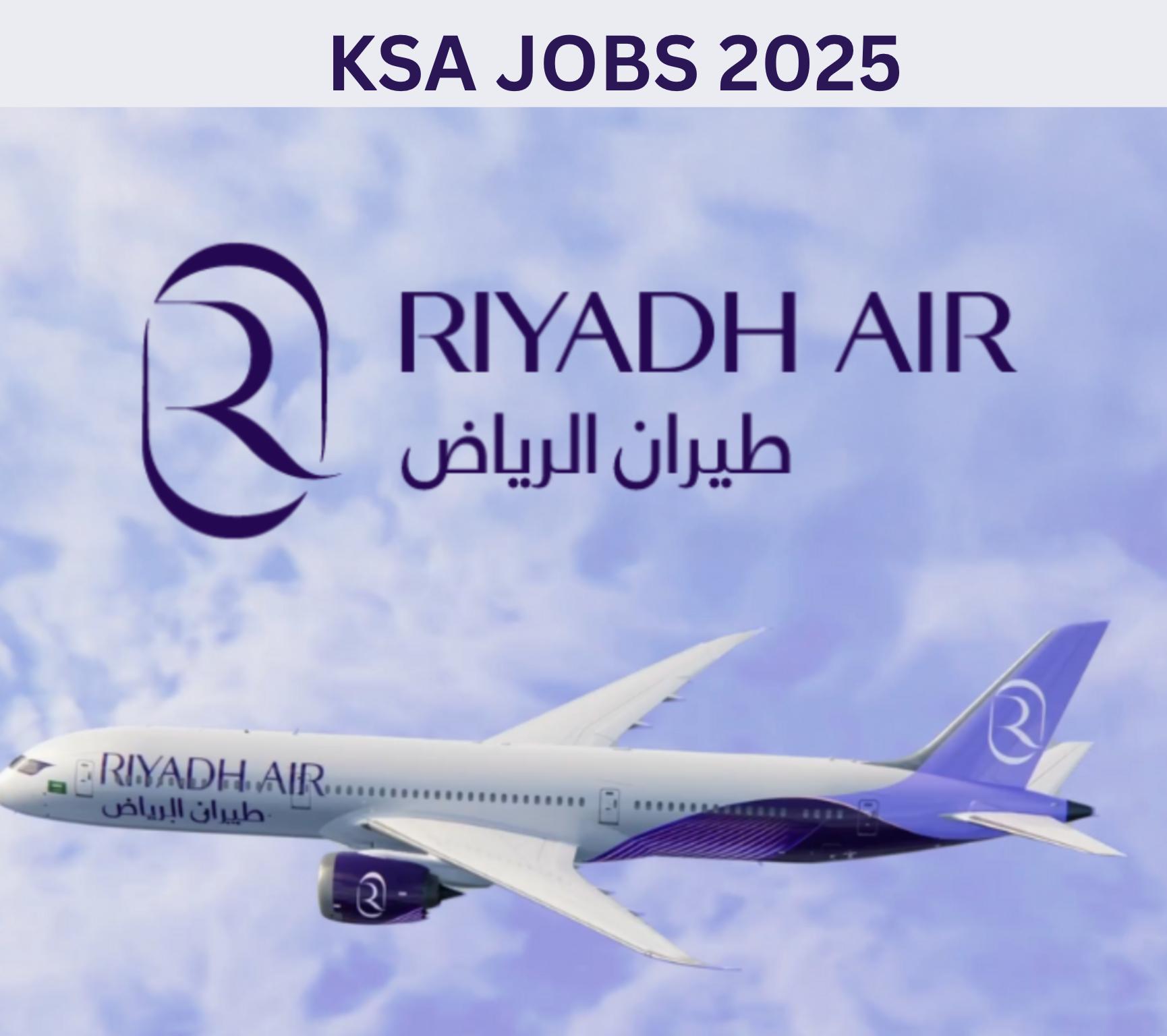Saudi Arabia Job Vacancy at Riyadh Air – Exciting Career Opportunities in 2025