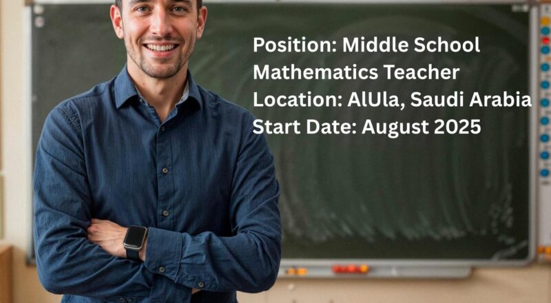 Saudi Arabia Job Vacancy 2025: Middle School Maths Teacher Opportunity in AlUla | Apply Now