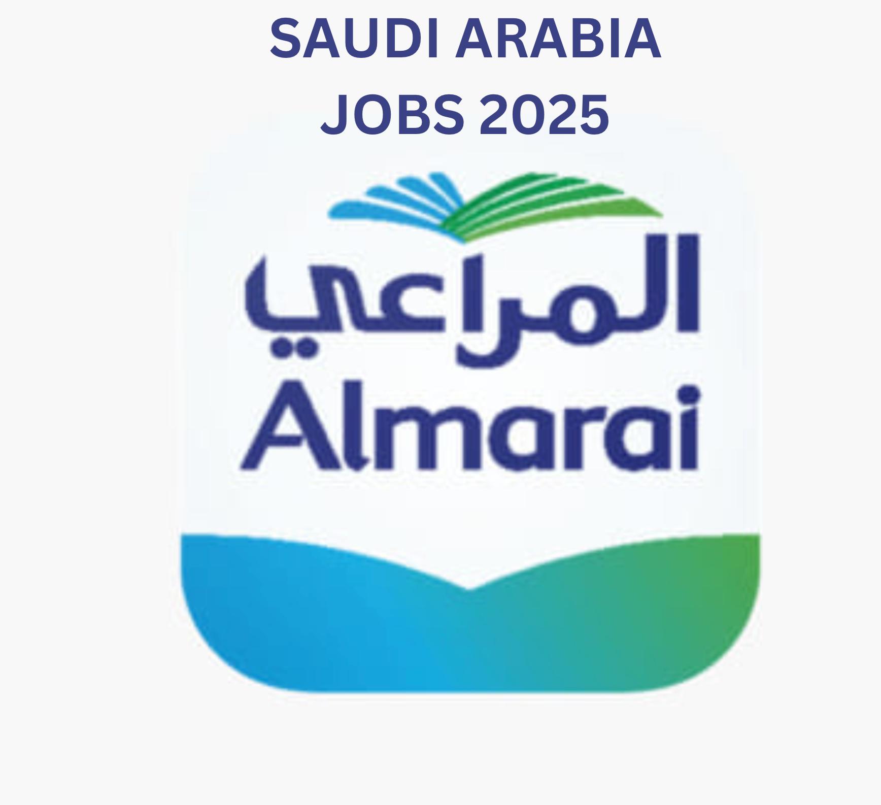 Saudi Arabia Job Vacancy 2025 – 21 Almarai Careers for All Nationalities | Apply Now