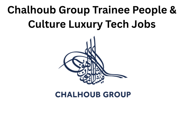Chalhoub Group Trainee People & Culture Luxury Tech Jobs