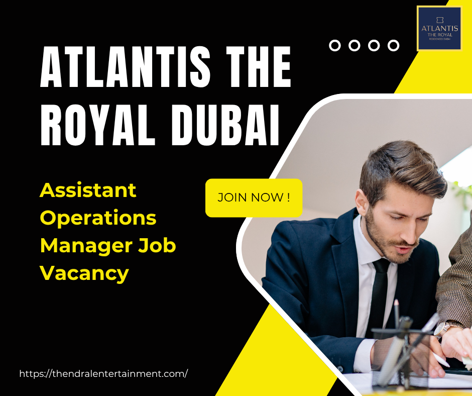 Atlantis The Royal Dubai Assistant Operations Manager Job Vacancy