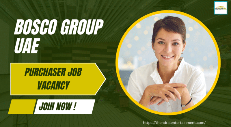 Bosco Group UAE Purchaser Job Vacancy in United Arab Emirates