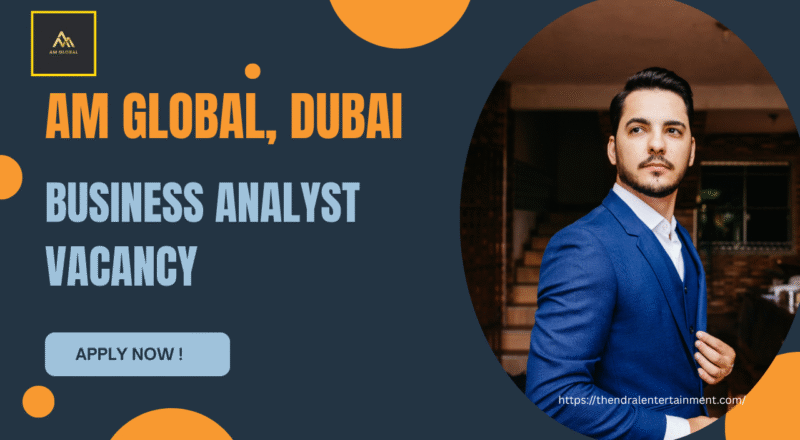 AM Global Business Analyst Job Vacancy in United Arab Emirates