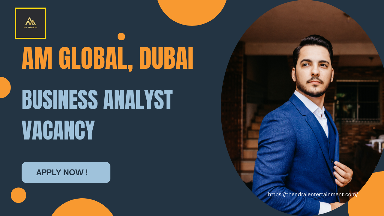 AM Global Business Analyst Job Vacancy in United Arab Emirates