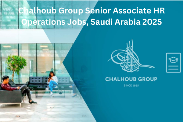 Chalhoub Group Senior Associate HR Operations Jobs