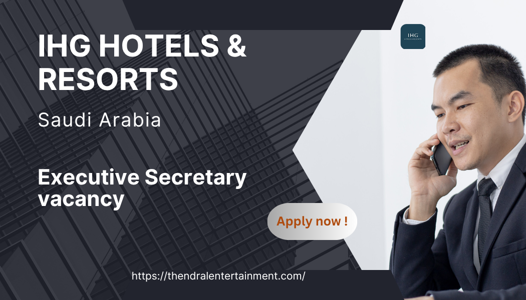 IHG Hotels & Resorts Executive Secretary Vacancy