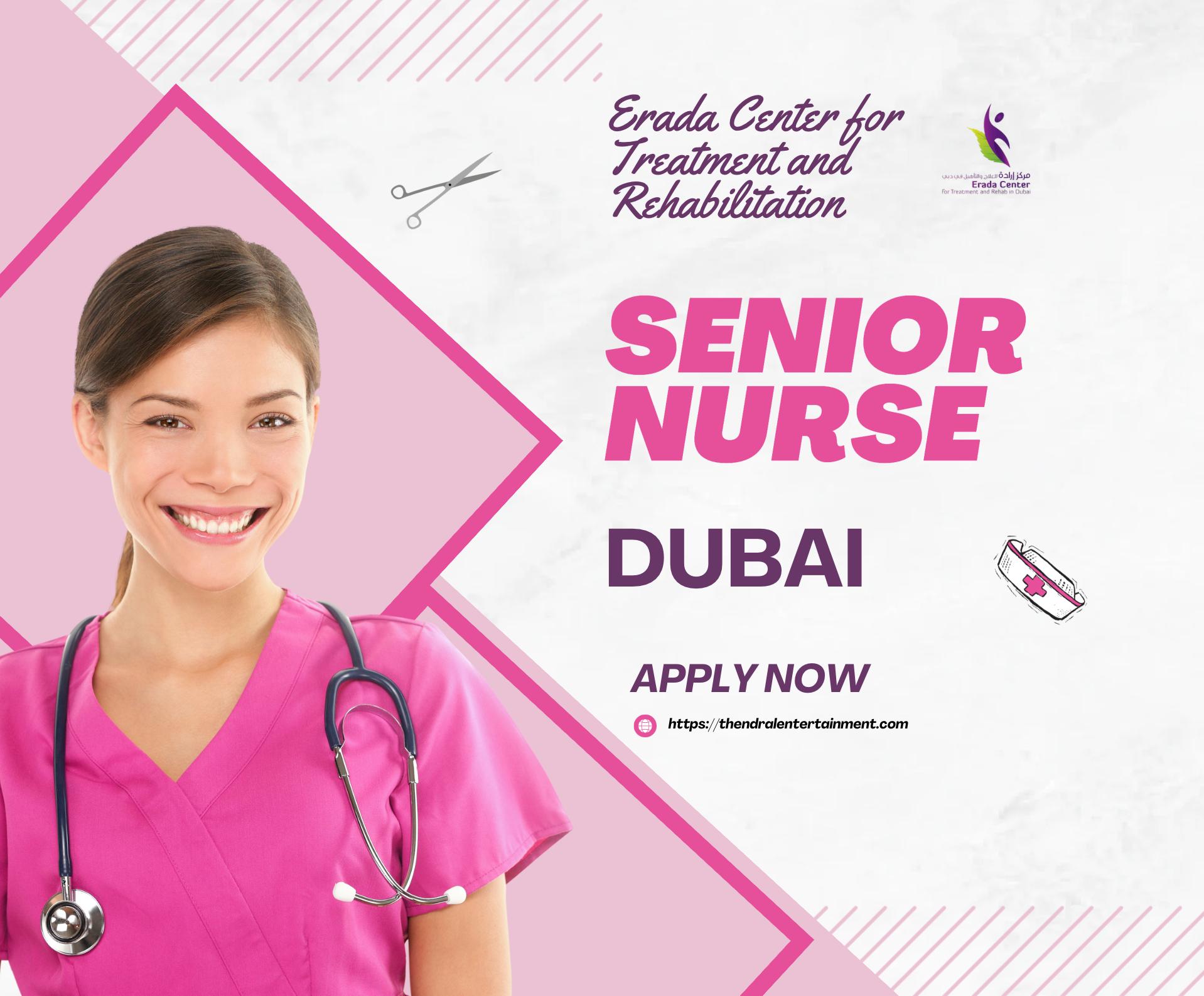 Senior Nurse Jobs Dubai 2025 – Lead Addiction Recovery Care at Erada Center | Apply Now