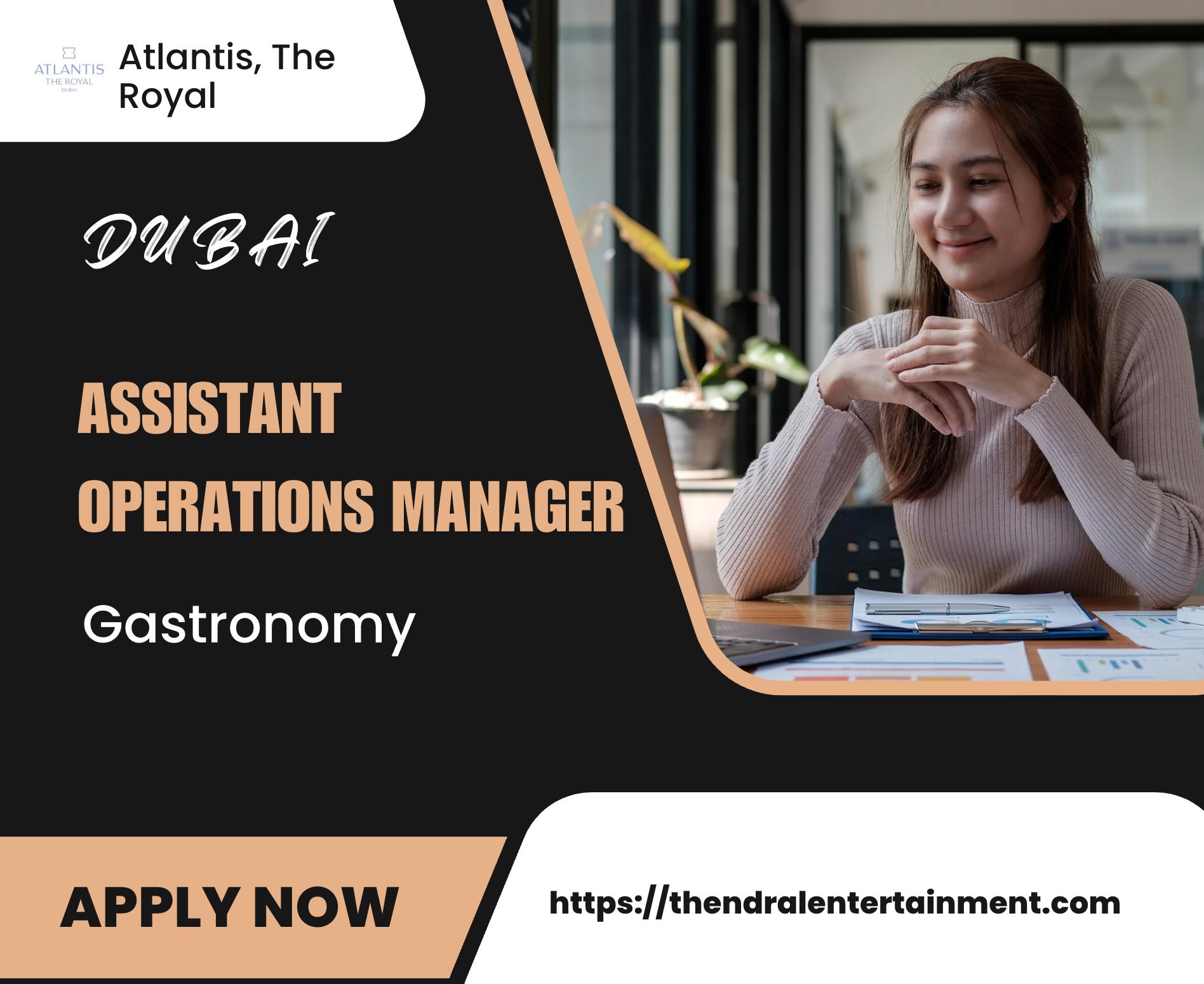 Atlantis Dubai Careers 2025 – Join Assistant Operations Manager Role in Gastronomy Now