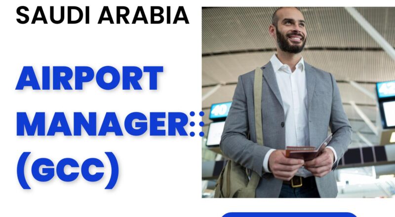 Riyadh Air Careers 2025 – Airport Manager Jobs in GCC with Leadership Impact | Apply Now