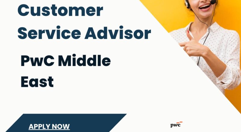 Customer Service Advisor Jobs UAE 2025 – Join PwC and Redefine Front Desk Excellence | Apply Now