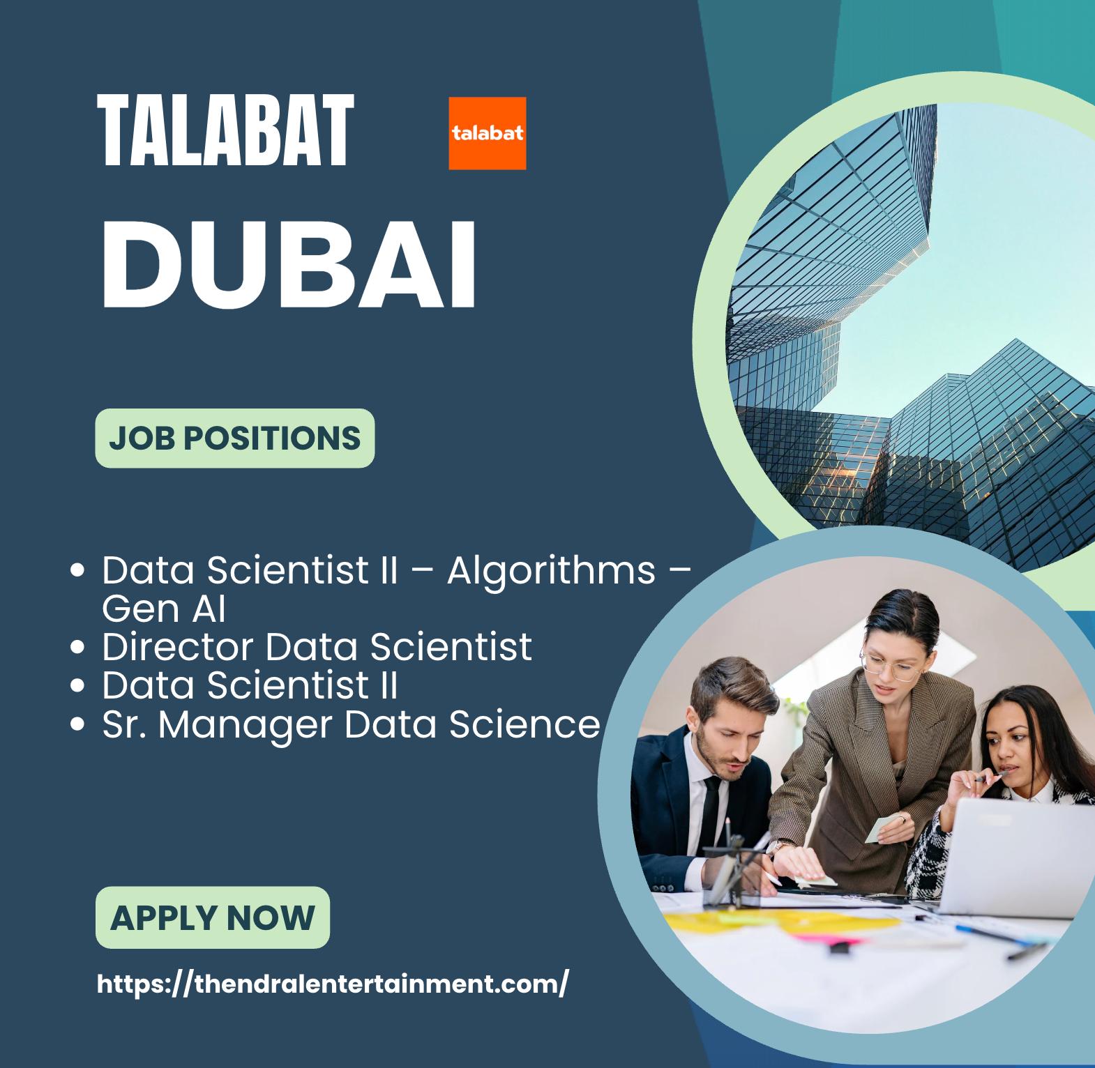 Talabat Dubai Data Science Jobs 2025 – AI, Growth & Leadership Careers You Shouldn’t Miss!