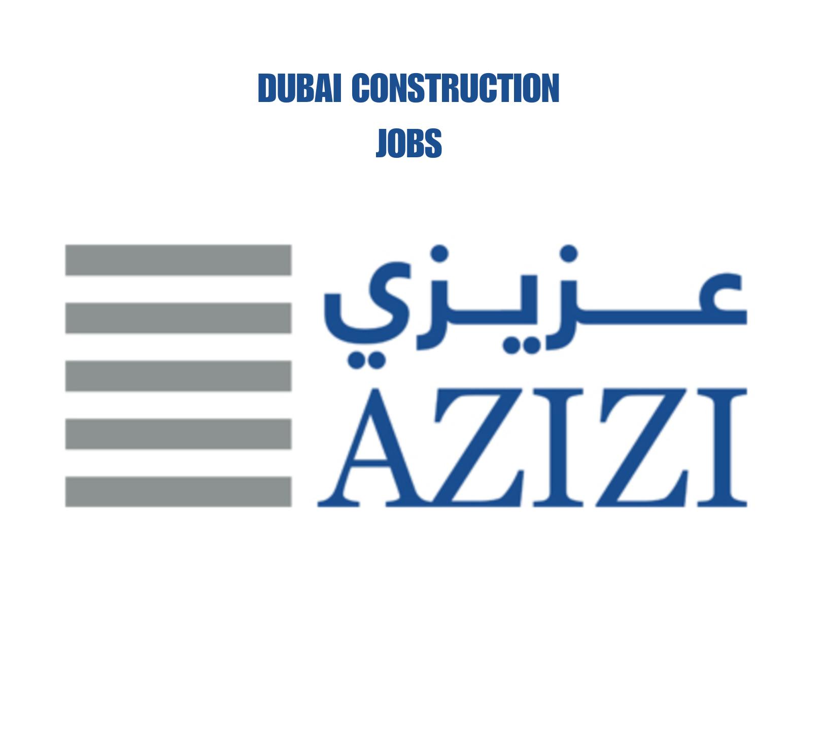 Dubai Construction Jobs 2025 – Azizi Developments is Hiring Across Multiple Divisions | Apply Now