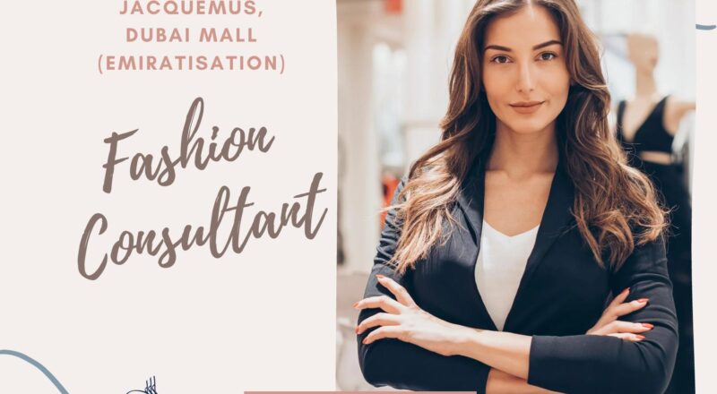 Dubai employment opportunity 2025 – Exciting Fashion Consultant Role at Jacquemus in Dubai Mall