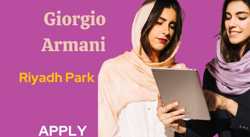 Riyadh Beauty Consultant Jobs 2025 – Join Giorgio Armani & Redefine Luxury Retail!