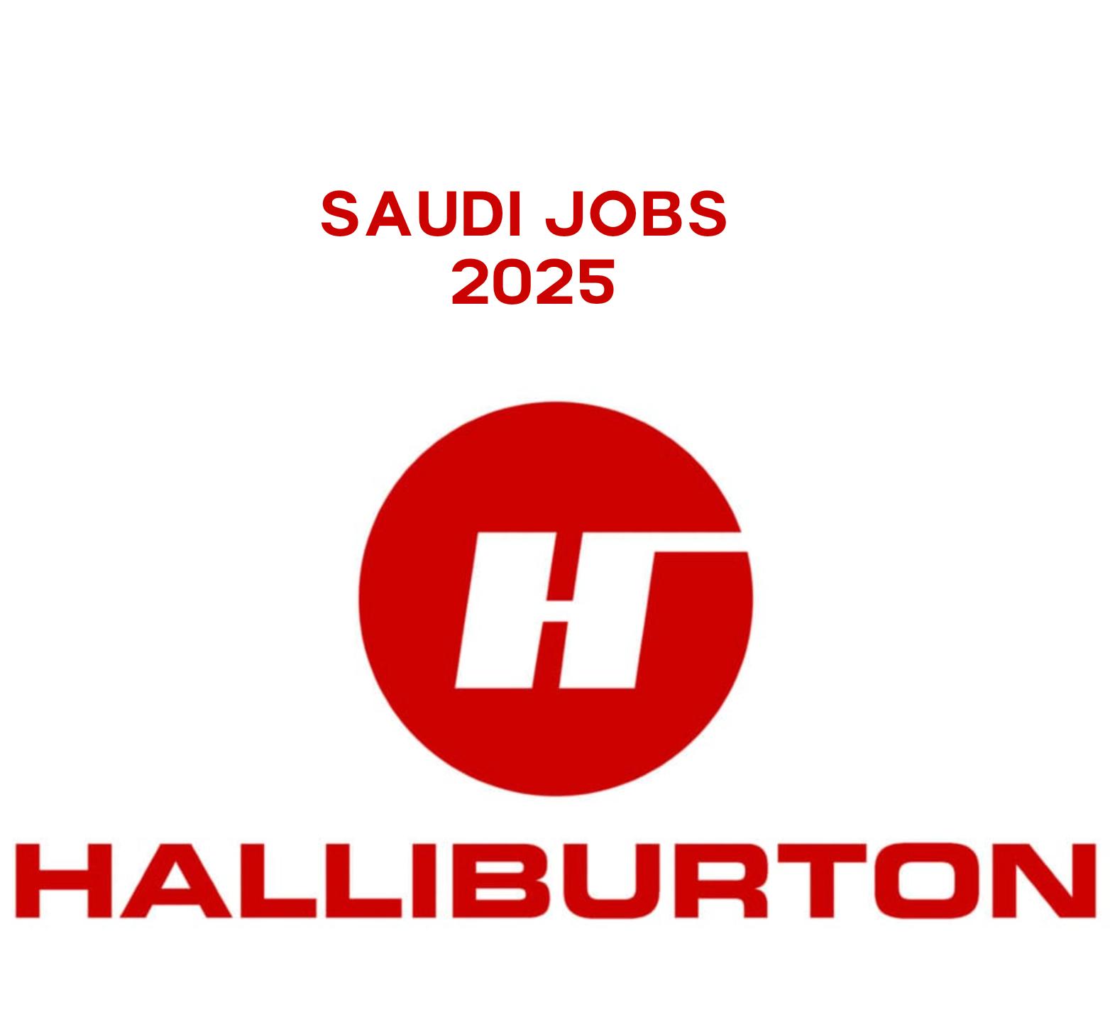 Halliburton Saudi Arabia Jobs 2025 – High Growth Careers in Engineering, Logistics & More