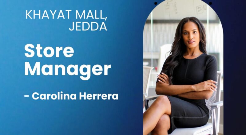 Jeddah Store Manager Jobs 2025 – Lead at Carolina Herrera, Khayat Mall | Apply Now