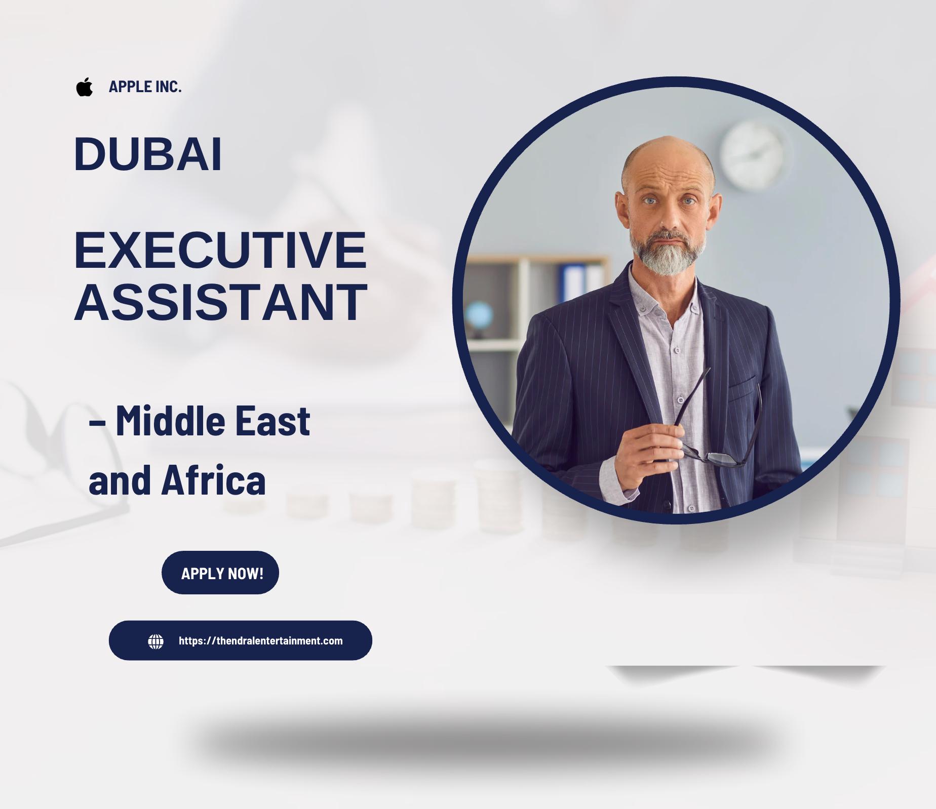 Apple UAE Careers 2025 – High Growth Executive Assistant Role in Dubai’s Corporate Hub