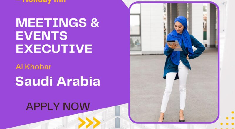 IHG Careers Saudi Arabia 2025 – Join Now as Meetings & Events Executive at Holiday Inn Al Khobar