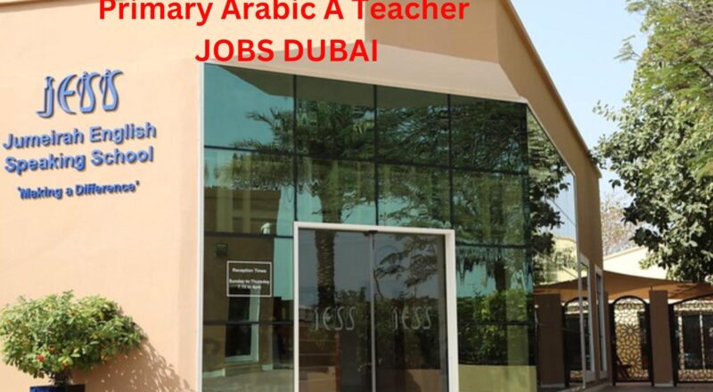 Primary Arabic A Teacher Jobs Dubai at JESS – 2025 High Impact Teaching Opportunity Awaits! Apply Now