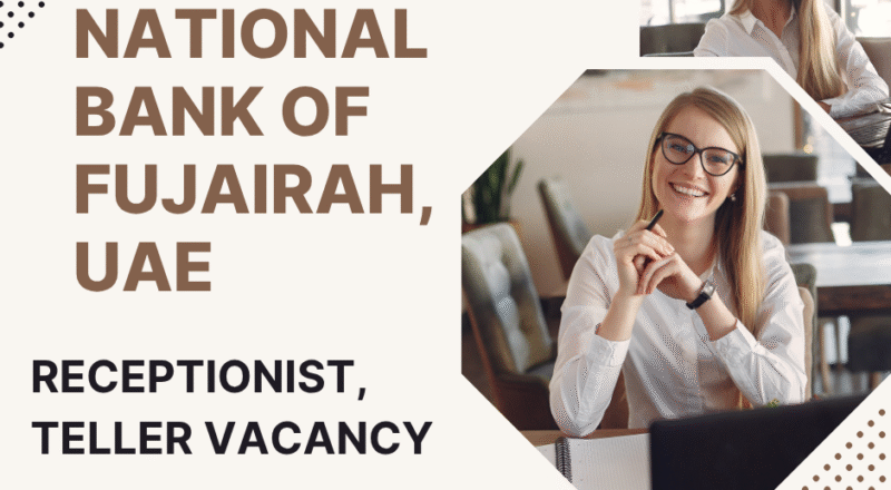 National Bank of Fujairah Receptionist & Teller Vacancy United Arab Emirates