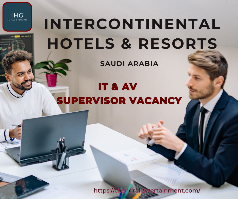 InterContinental IT & AV Supervisor Vacancy Saudi Arabia 2025