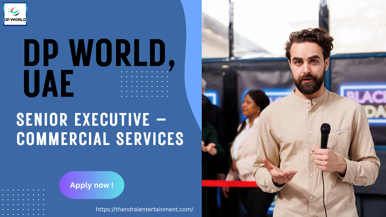 DP World Senior Executive Commercial Services Job Vacancy in United Arab Emirates
