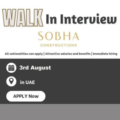 🌟 Exciting Sobha Constructions Walk In Interview UAE on 3rd August 2025