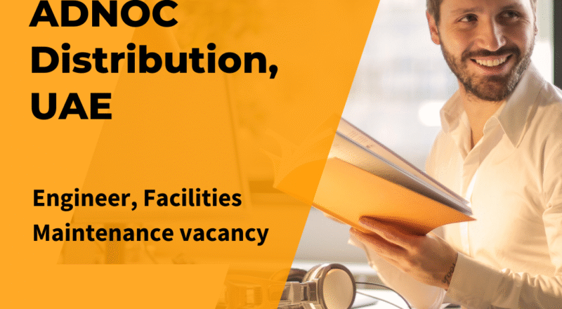 ⚡ Amazing ADNOC Distribution Engineer, Facilities Maintenance UAE – 2025!!
