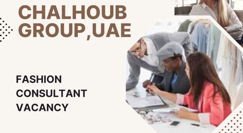 🌟 Incredible Chalhoub Group – Fashion Consultant Vacancy in the United Arab Emirates 2025