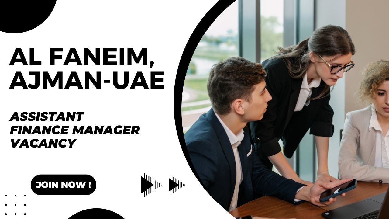 🌟 Remarkable Al Faneim Assistant Finance Manager UAE – Apply Immediately