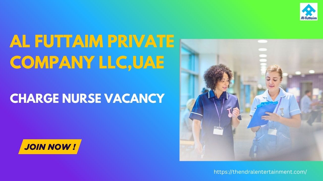 🌟 Excellent Charge Nurse Vacancy at Al Futtaim in UAE – Interview 11 Aug 2025